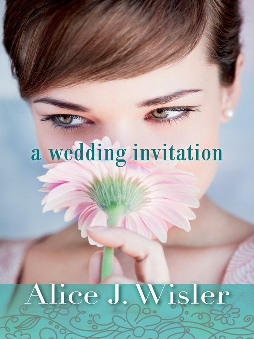 Title details for A Wedding Invitation by Alice J. Wisler - Wait list